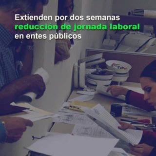 Ejecutivo extiende por dos semanas reducción de jornada laboral en entes públicos por ahorro energético