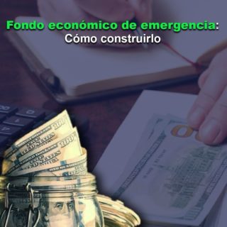 La importancia de tener un fondo de emergencia y cómo construirlo