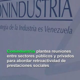 Conindustria plantea reuniones entre sectores públicos y privados para abordar retroactividad de prestaciones sociales