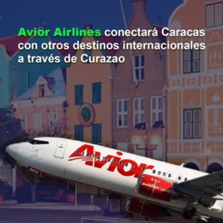 Avior Airlines conectará a partir del #12May a Caracas con otros destinos internacionales a través de Curazao