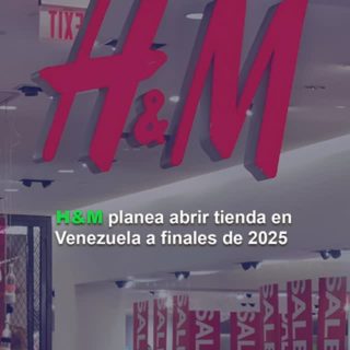 H&M, la multinacional sueca de ropa, planea abrir tienda en Venezuela a finales de 2025