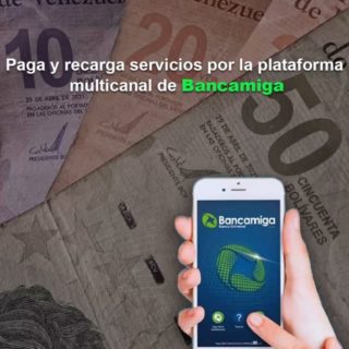Paga y recarga servicios por la plataforma multicanal de Bancamiga