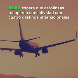 Avavit espera que aerolíneas recuperen conectividad con cuatro destinos internacionales