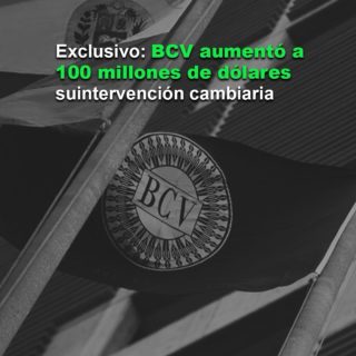 BCV aumentó a 100 millones de dólares su intervención cambiaria este #19May