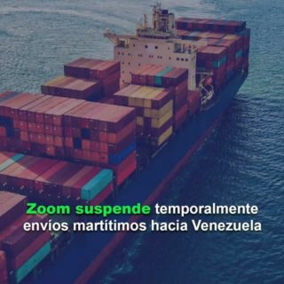 Zoom suspende temporalmente envíos martítimos hacia Venezuela (+Comunicado)