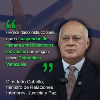 Diosdado Cabello: Se suspenden «de manera inmediata» todos los vuelos procedentes de Colombia
