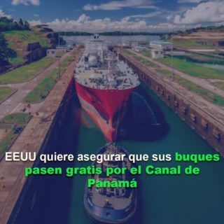 Embajador quiere asegurar que buques del gobierno de EE.UU. pasen gratis por el Canal de Panamá
