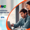 BNC refuerza seguridad de las transacciones con doble factor de autenticación (2FA)