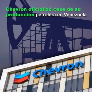 Chevron hizo oficial cese de su producción petrolera en Venezuela
