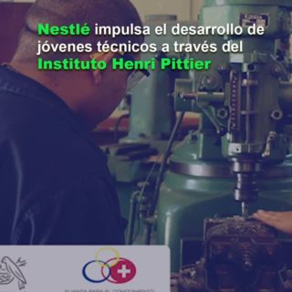 Nestlé impulsa el desarrollo de jóvenes técnicos a través del Instituto Henri Pittier