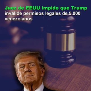 Un juez de EEUU impide que Trump invalide los permisos legales de 5.000 venezolanos