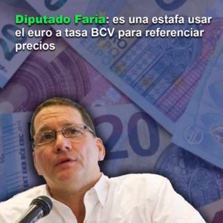 Diputado Faría: «es una estafa a la población» usar el euro a tasa BCV para referenciar precios
