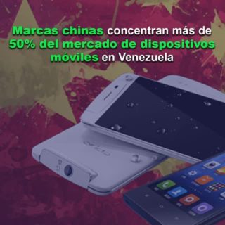 #Datos: Marcas chinas concentran más de 50% del mercado de dispositivos móviles en Venezuela