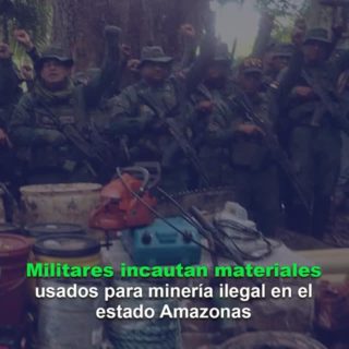Militares incautan materiales usados para minería ilegal en el estado Amazonas