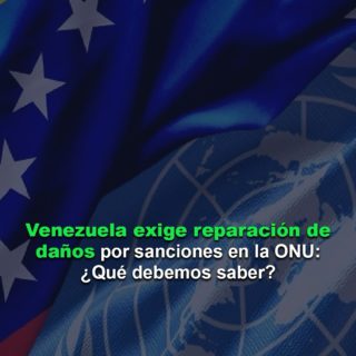 Venezuela exige reparación de daños por sanciones en la ONU