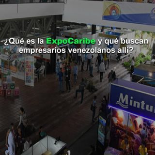 Más de 40 empresarios venezolanos participan en la ExpoCaribe 2025: Buscan firmar acuerdos