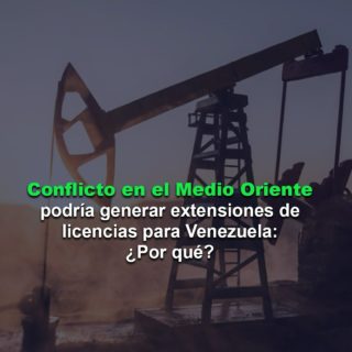 Conflicto en el Medio Oriente podría generar “negociaciones y extensiones de licencias para Venezuela”
