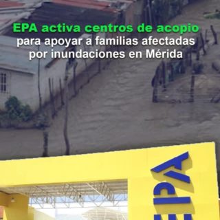 Tiendas EPA son centros de acopio de donaciones a familias afectadas por inundaciones en Mérida