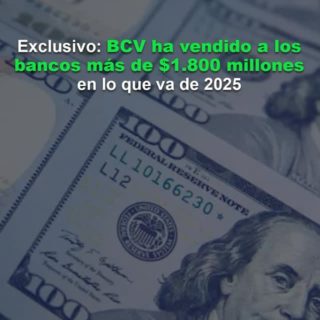BCV ha vendido a los bancos más de US$1.800 millones en lo que va de 2025