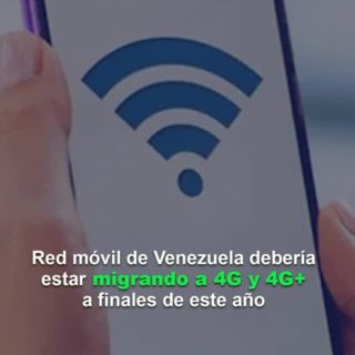 #Dato: Red móvil de Venezuela debería estar migrando a 4G y 4G+ a finales de este año