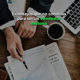 #Dato: Cinco consejos para ser un vendedor exitoso