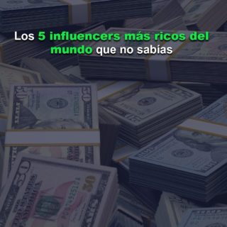 Los diez influencers más ricos del mundo: tienen millones de fans y de dólares