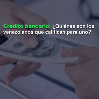Apenas entre 10% y 15% de la población tiene condiciones para acceder a crédito bancario