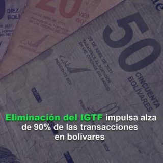 Eliminación del IGTF impulsa alza de 90% de las transacciones en bolívares