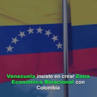Venezuela reitera a Colombia la necesidad de «potenciar» una zona económica binacional