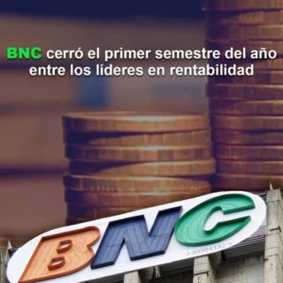BNC cerró el primer semestre del año entre los líderes en rentabilidad