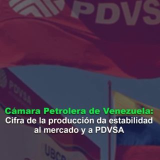 Cifra de la producción petrolera de Venezuela «da estabilidad al mercado» y a PDVSA