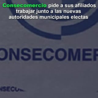 Consecomercio pide a sus afiliados trabajar junto a las nuevas autoridades municipales electas
