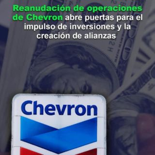 Reanudación de operaciones de Chevron abre nuevas ventanas para el impulso de inversiones y la creación de alianzas