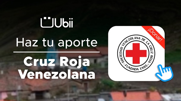 A través de Ubii App y la Cruz Roja Venezolana podrás ayudar a las familias que continúan afectadas por lluvias