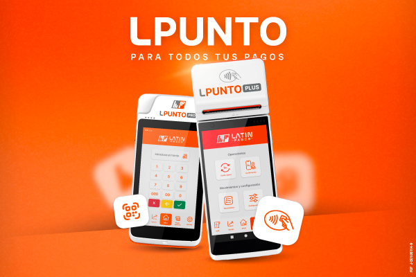 LPUNTO de Latin Pagos cambia tu forma de cobrar