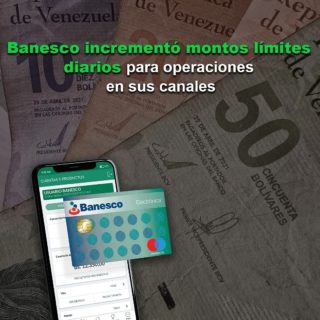 #Atención: Banesco incrementó montos límites diarios para operaciones en sus canales