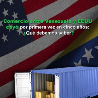 #Datos: Comercio entre Venezuela y Estados Unidos cayó por primera vez en cinco años