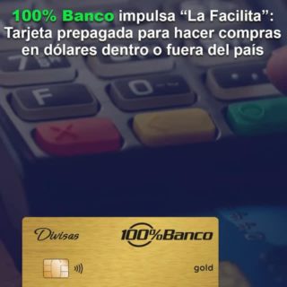 100%Banco lanza campaña de “La Facilita”: Tarjeta prepagada en divisas, fácil de usar y con novedosos elementos de seguridad