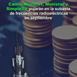 Cantv, Movilnet, Movistar y SimpleTV pujarán en la subasta de frecuencias radioeléctricas en septiembre
