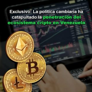 #Exclusivo: La política cambiaria ha catapultado la penetración del ecosistema cripto en Venezuela