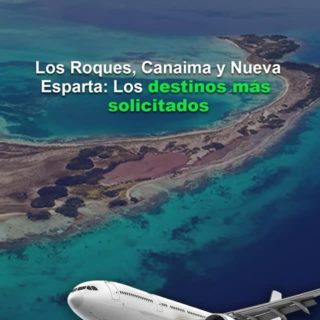 Los Roques, Canaima y Nueva Esparta entre los destinos más solicitados en el Aeropuerto de Maiquetía