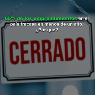 El 65% de los emprendimientos en el país llegan a fracasar en menos de un año por la improvisación