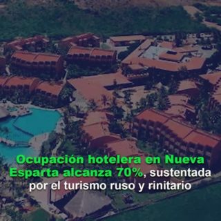 Ocupación hotelera alcanza hasta un 70% en Nueva Esparta, sustentada por el turismo ruso y trinitario