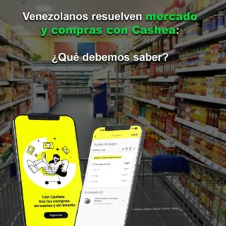 Venezolanos resuelven mercado y compras con Cashea: «El financiamiento nos ayuda a estar en mejores condiciones»