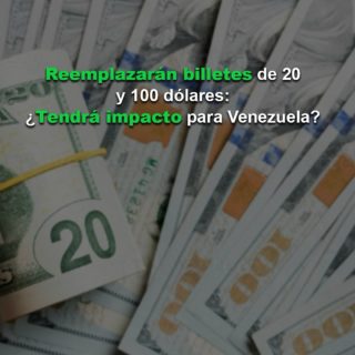 Reemplazarán billetes de 20 y 100 dólares, ¿tendrá impacto para Venezuela?