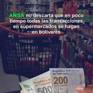 ANSA no descarta que en poco tiempo el 100% de las transacciones en supermercados se haga en bolívares