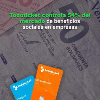 Todoticket controla 54% del mercado de beneficios sociales en empresas