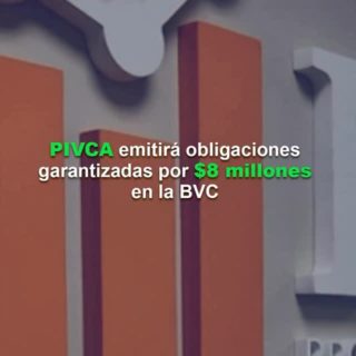 PIVCA Promotora de Inversiones colocará obligaciones garantizadas por US$8 millones en la BVC