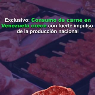 #Exclusivo: Consumo de carne en Venezuela crece con fuerte impulso de la producción nacional