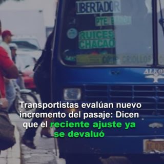 Transportistas evalúan nuevo incremento del pasaje en los próximos meses: el aumento reciente “ya se devaluó”